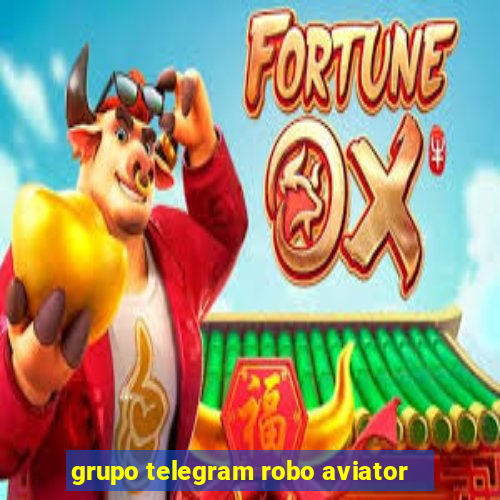 grupo telegram robo aviator